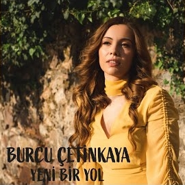 Burcu Çetinkaya Yeni Bir Yol