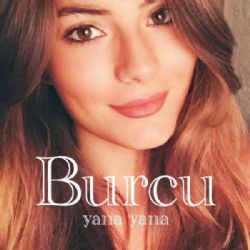 Burcu Yana Yana