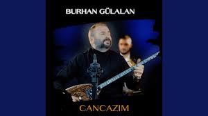 Burhan Gülalan Cancazım