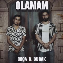 Çaça Burak Olamam