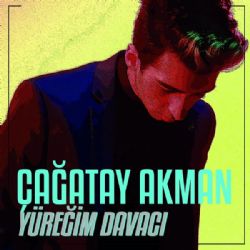 Çağatay Akman Yüreğim Davacı