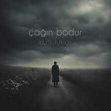 Çağın Bodur Mutluluklar