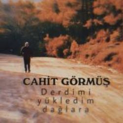 Cahit Görmüş Derdimi Yükledim Dağlara