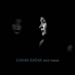 Canan Sağar Dost Yarası