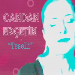 Candan Erçetin Teselli