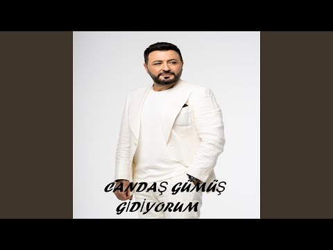 Candaş Gümüş GİDİYORUM