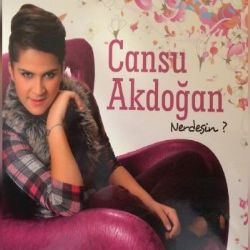 Cansu Akdoğan Nerdesin