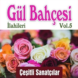 Celaleddin Gül Bahçesi İlahileri Vol 5