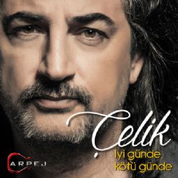 Çelik İyi Günde Kötü Günde