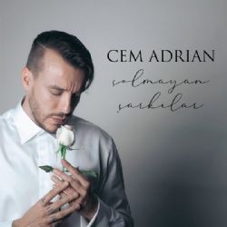 Cem Adrian Solmayan Şarkılar