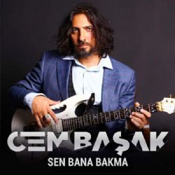 Cem Başak Sen Bana Bakma