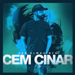 Cem Çınar Sen Olmayınca