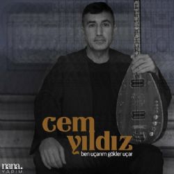 Cem Yıldız Ben Uçarım Gökler Uçar