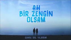 Cemre İdil Yıldırım Ah Bir Zengin Olsam