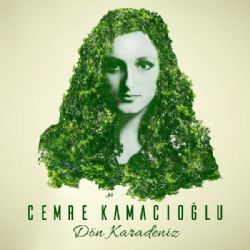 Cemre Kamacıoğlu Dön Karadeniz