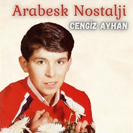 Cengiz Ayhan Arabesk Nostalji