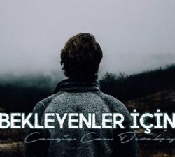 Cengiz Can Derebey Bekleyenler İçin