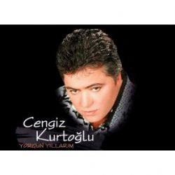 Cengiz Kurtoğlu Yorgun Yıllarım