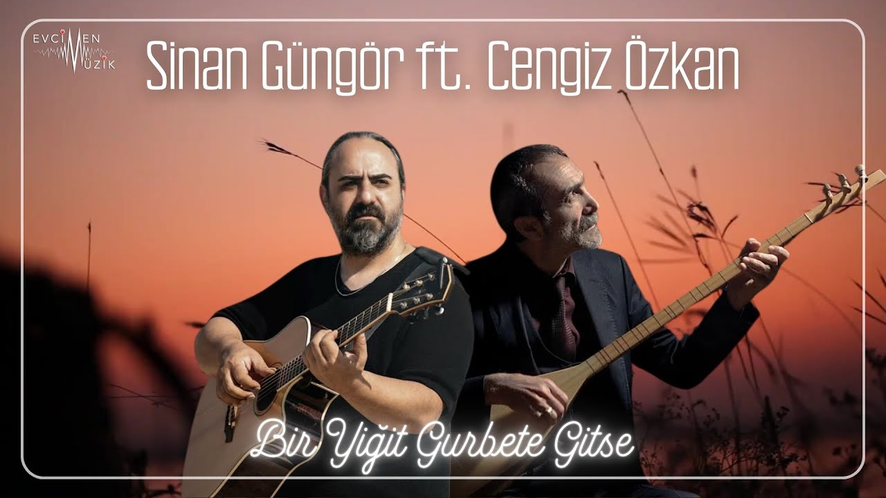 Cengiz Özkan Bir Yiğit Gurbete Gitse