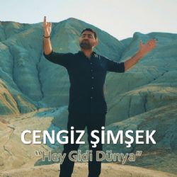 Cengiz Şimşek Hey Gidi Dünya