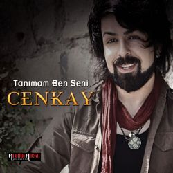 Cenkay Tanımam Ben Seni