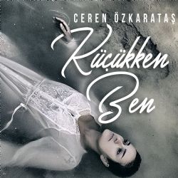 Ceren Özkarataş Küçükken Ben