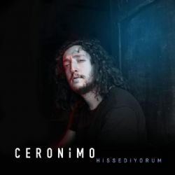 Ceronimo Hissediyorum