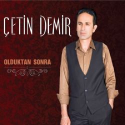 Çetin Demir Olduktan Sonra