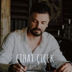 Cihat Çiçek Geceler