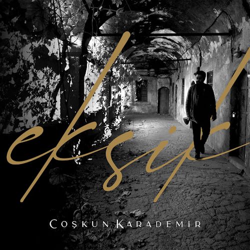 Coşkun Karademir Eksik