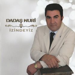 Dadaş Nuri İzindeyiz