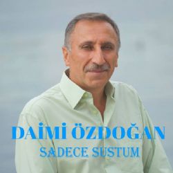 Daimi Özdoğan Sadece Sustum