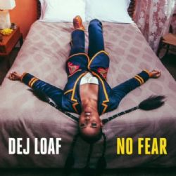 Dej Loaf No Fear