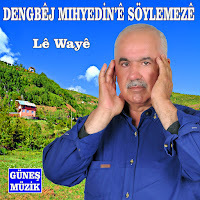 Dengbej Mıhyedine Söylemeze Le Waye