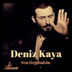 Deniz Kaya Sen Değilmisin