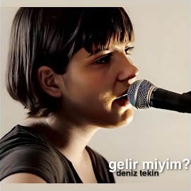 Deniz Tekin Gelir Miyim