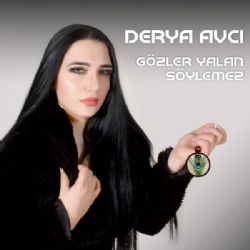 Derya Avcı Gözler Yalan Söylemez