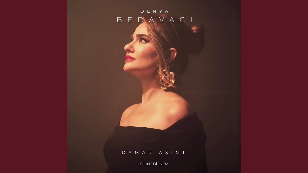 Derya Bedavacı Döne bilsem