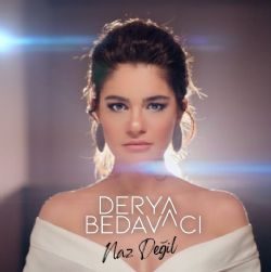 Derya Bedavacı Naz Değil