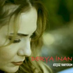 Derya İnan Ateşsiz Yanıyorum