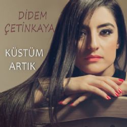 Didem Çetinkaya Küstüm Artık