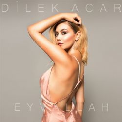 Dilek Acar Eyvallah