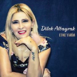 Dilek Albayrak Etme Yarim