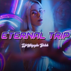 Dj Hüseyin Belek Eternal Trip