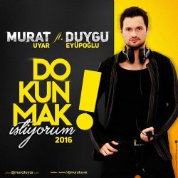 Dj Murat Uyar Dokunmak İstiyorum