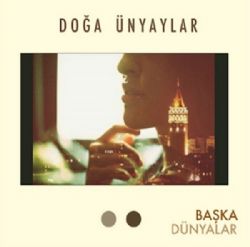 Doğa Ünyaylar Başka Dünyalar