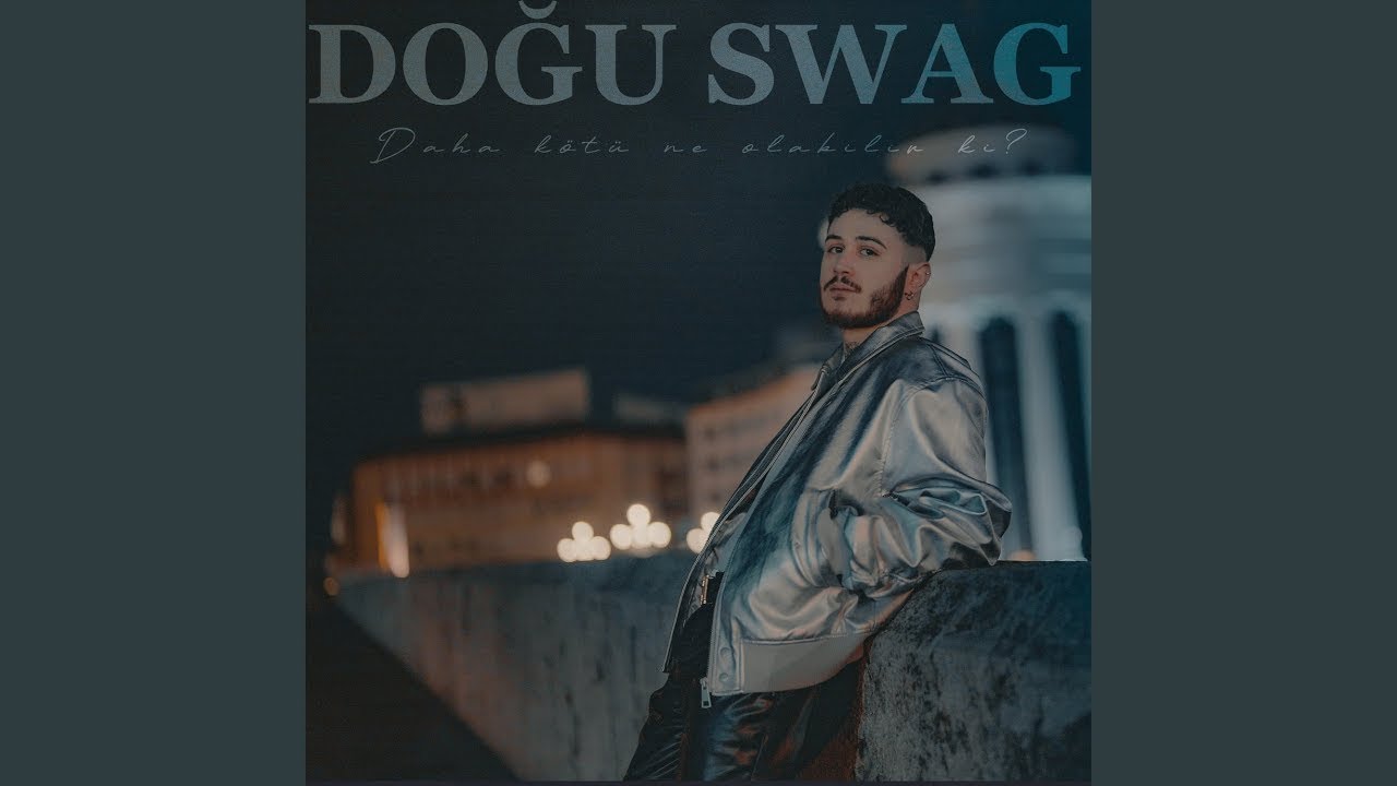 Dogu Swag Daha Kötü Ne Olabilir Ki