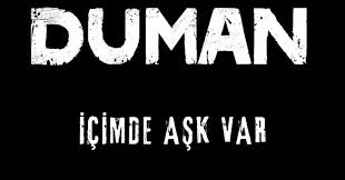 Duman İçimde Aşk Var