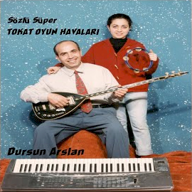 Dursun Arslan Sözlü Süper Tokat Oyun Havaları