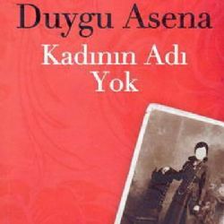 Duygu Asena Kadının Adı Yok